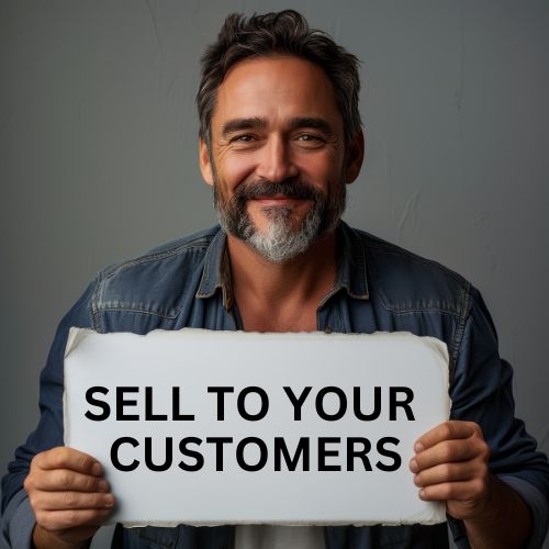 Sell to Your Customers
